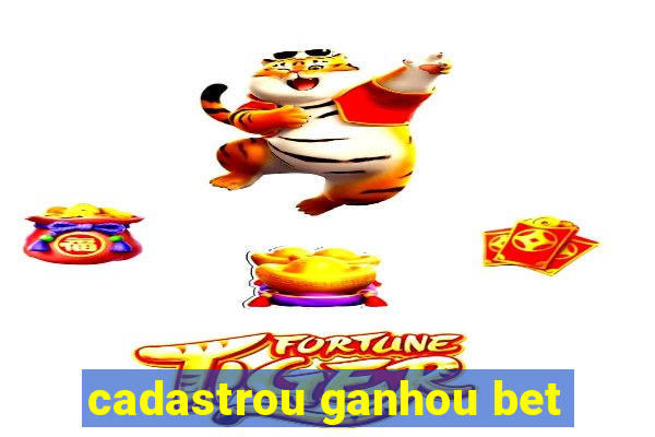 cadastrou ganhou bet