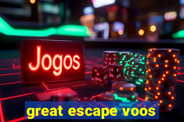 great escape voos