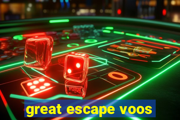 great escape voos