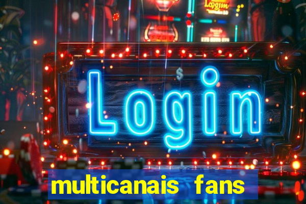 multicanais fans jogo ao vivo