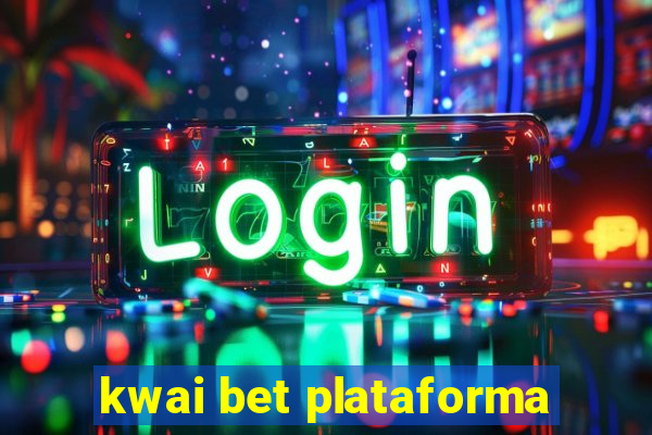 kwai bet plataforma