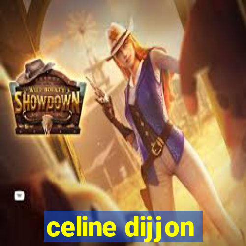 celine dijjon