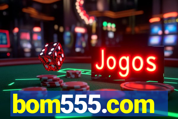 bom555.com plataforma de jogos