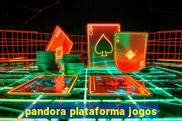 pandora plataforma jogos