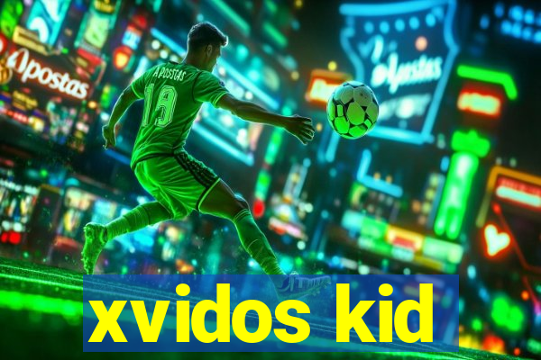 xvidos kid