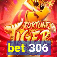 bet 306