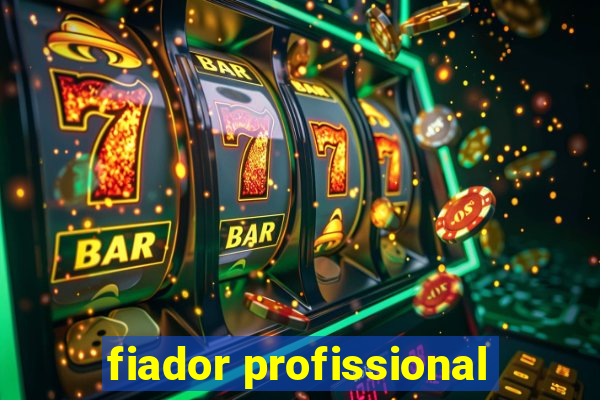 fiador profissional