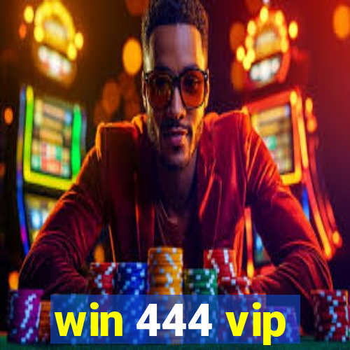 win 444 vip