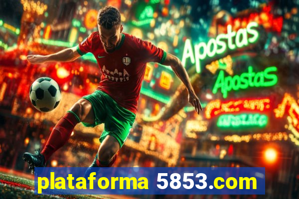 plataforma 5853.com