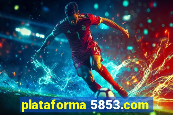 plataforma 5853.com