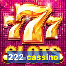 222 cassino