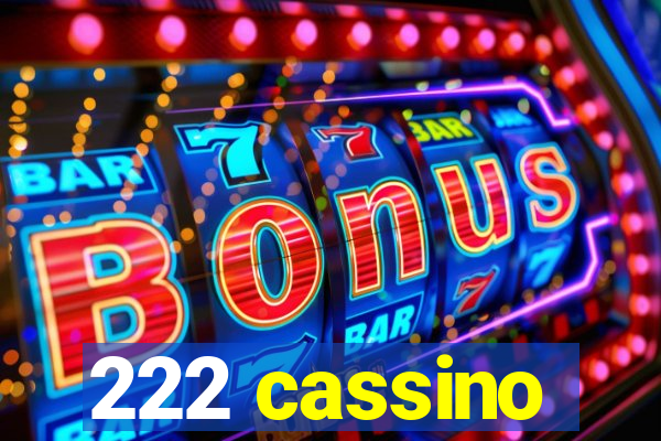 222 cassino