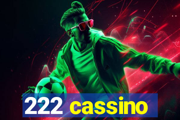 222 cassino