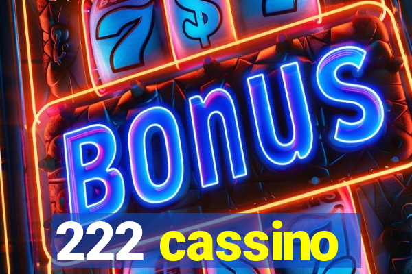 222 cassino