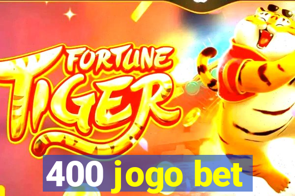 400 jogo bet