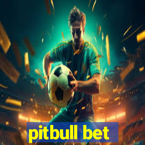 pitbull bet