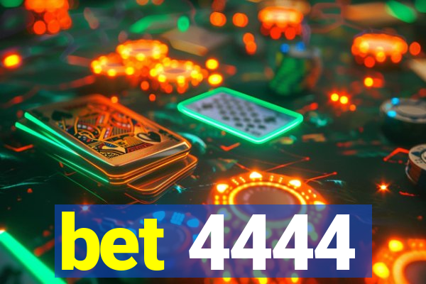 bet 4444