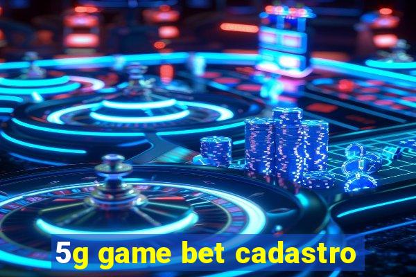 5g game bet cadastro