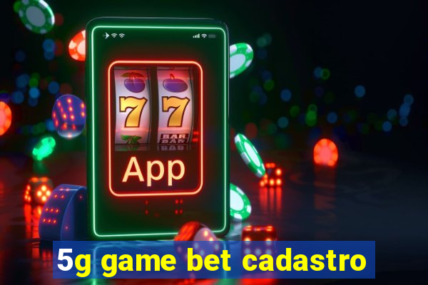 5g game bet cadastro