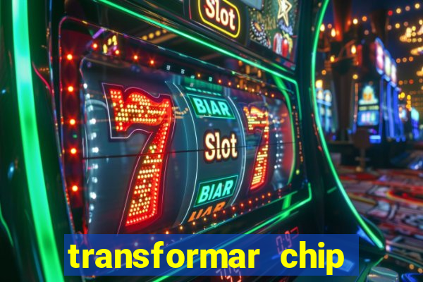 transformar chip tim em esim