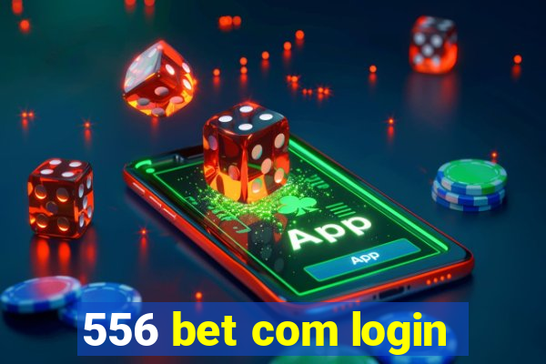 556 bet com login