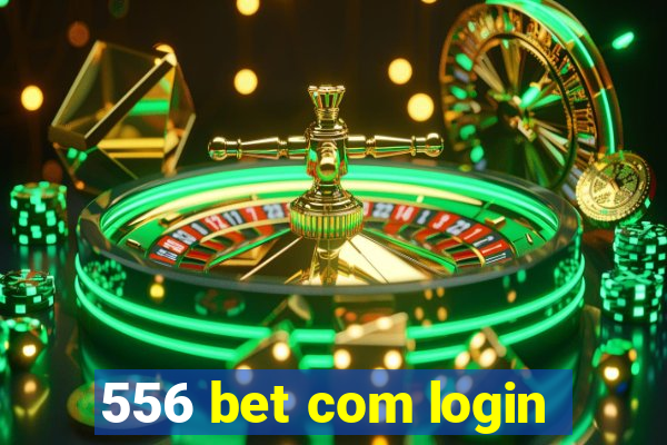 556 bet com login