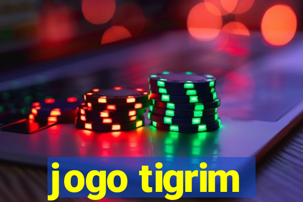 jogo tigrim