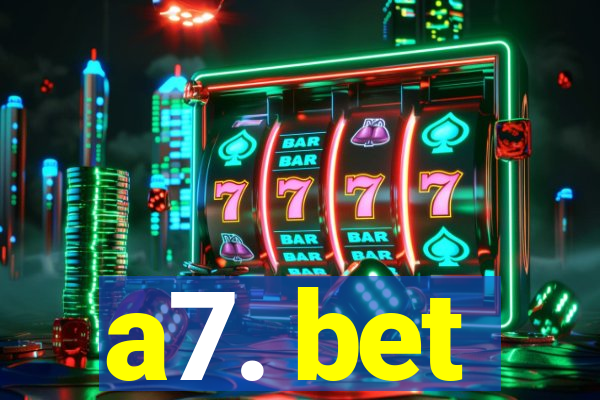 a7. bet