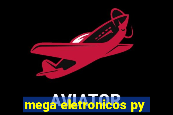 mega eletronicos py