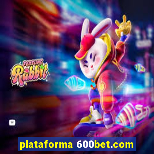 plataforma 600bet.com