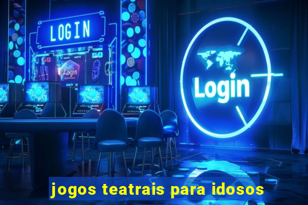 jogos teatrais para idosos