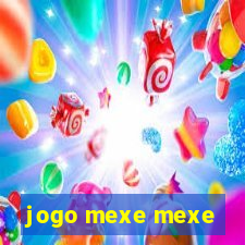 jogo mexe mexe