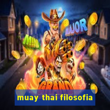 muay thai filosofia