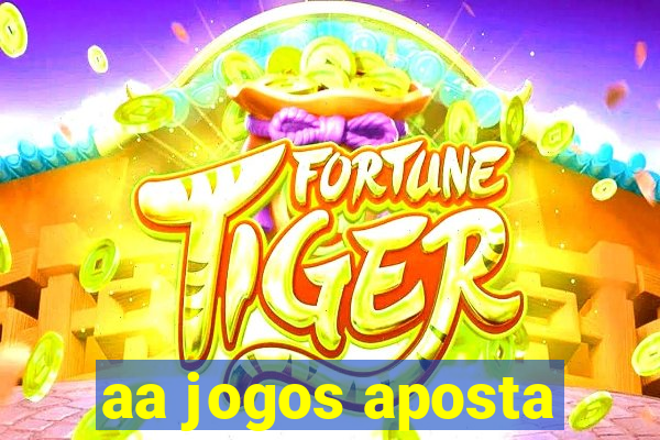 aa jogos aposta