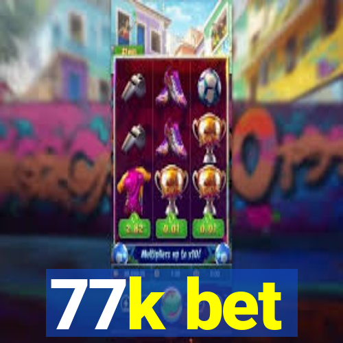 77k bet