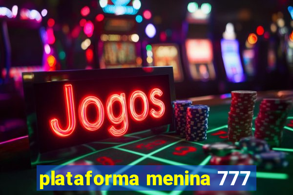 plataforma menina 777