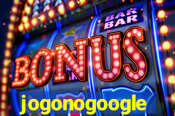 jogonogoogle