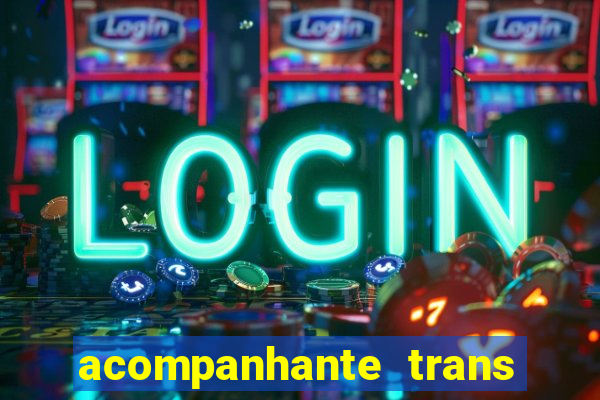 acompanhante trans em santos