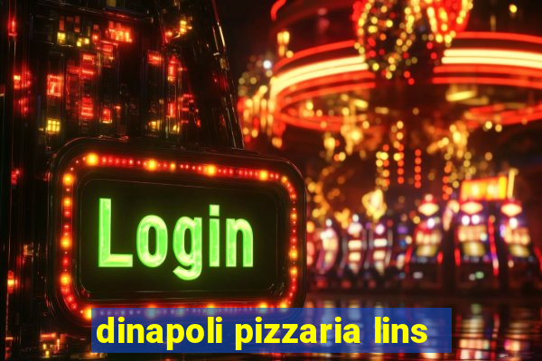 dinapoli pizzaria lins