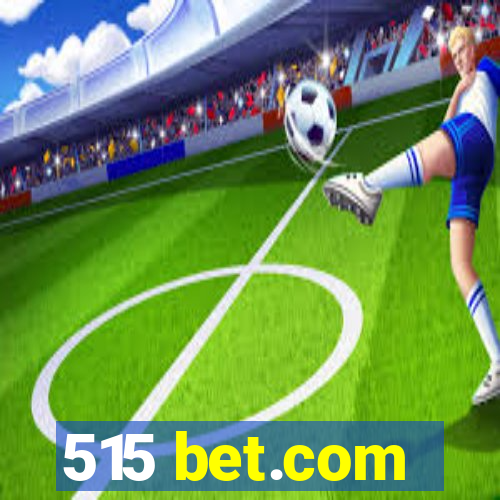 515 bet.com