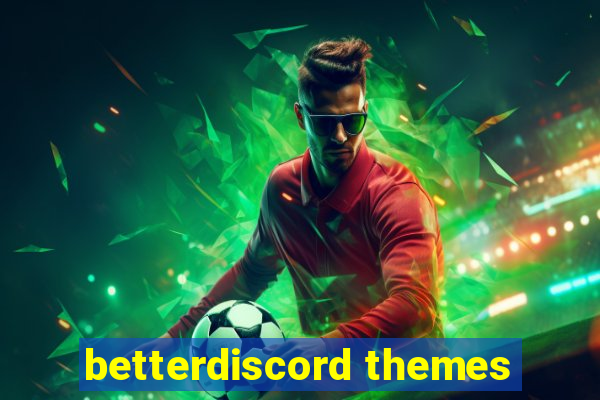 betterdiscord themes