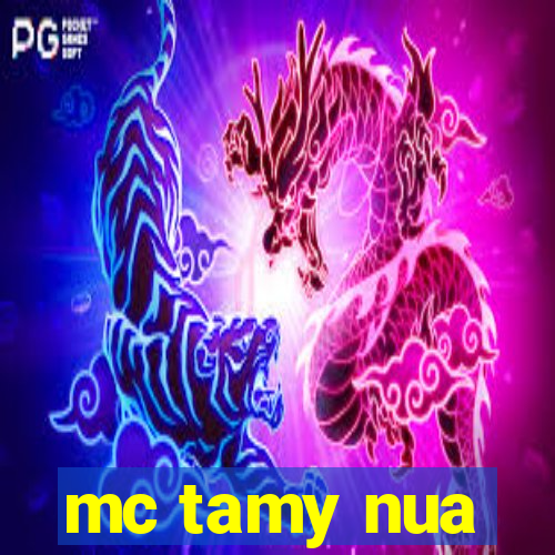 mc tamy nua