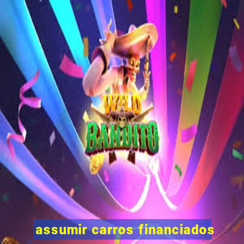 assumir carros financiados