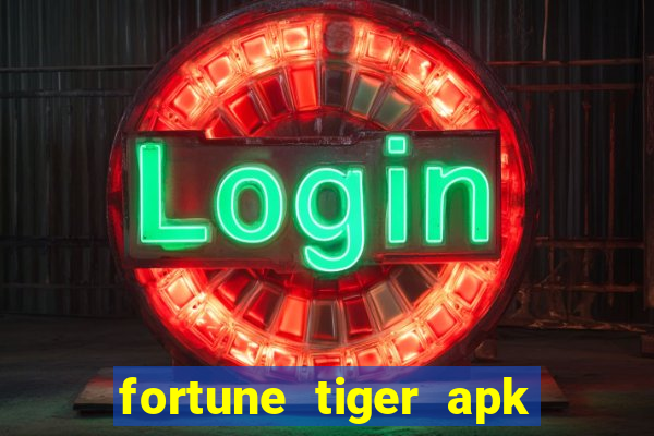 fortune tiger apk dinheiro infinito