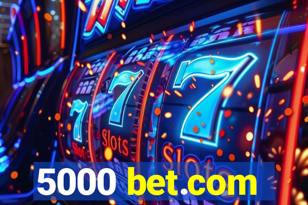 5000 bet.com