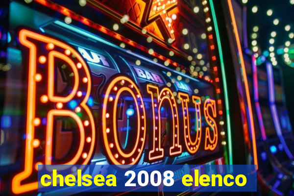 chelsea 2008 elenco