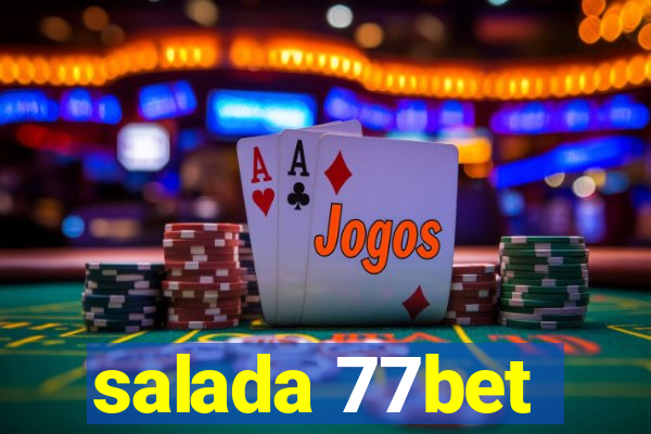 salada 77bet