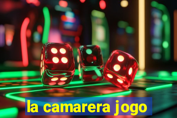 la camarera jogo