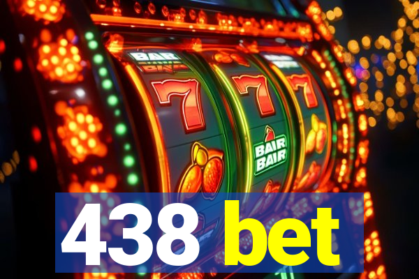 438 bet