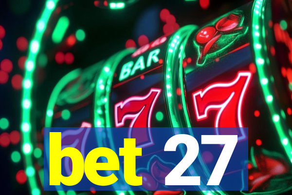 bet 27